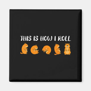 This Is How I Roll Groundhog Day My Favorite Holid Magnet