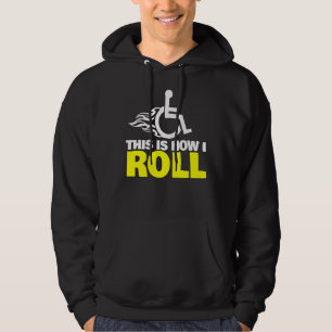This Is How I Roll Handicap Wheelchair Hoodie