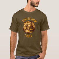 This Is How I Roll Historical Train Enthusiasts
