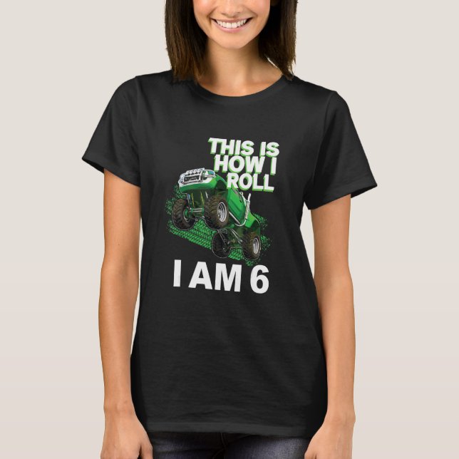 This is how i roll i am 6 T-Shirt (Front)