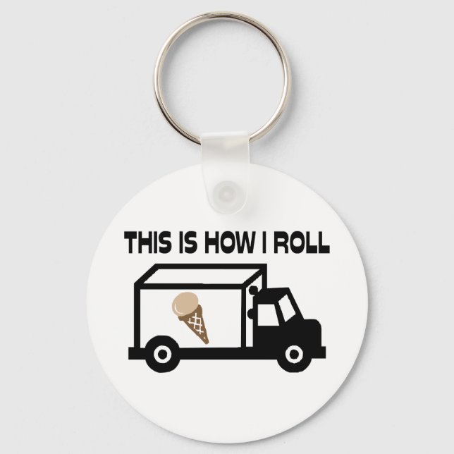 This Is How I Roll Ice Cream Truck Key Ring (Front)