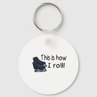 This Is How I Roll (Ice Skates) Key Ring