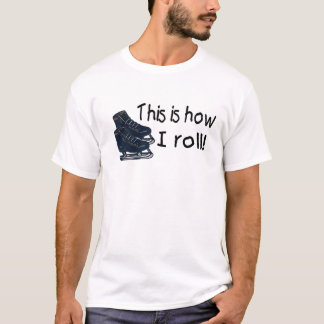 This Is How I Roll (Ice Skates) T-Shirt