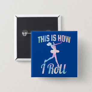 This Is How I Roll Ice Skating 15 Cm Square Badge