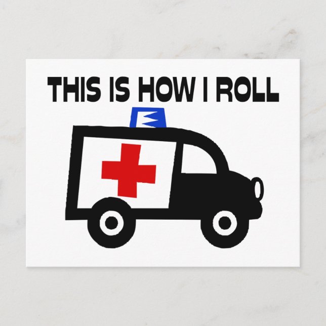 This Is How I Roll In An Ambulance Postcard (Front)