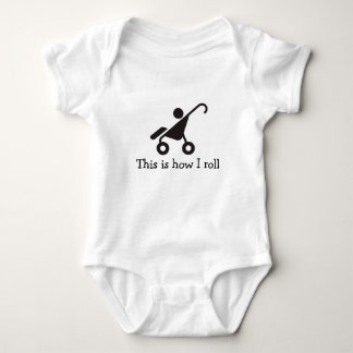 This is how I roll. Infant onsie. White Baby Bodysuit