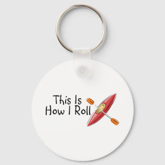 This Is How I Roll Kayak Key Ring