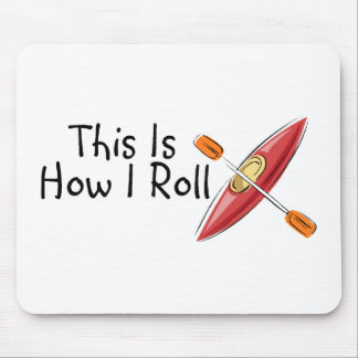 This Is How I Roll Kayak Mouse Pad