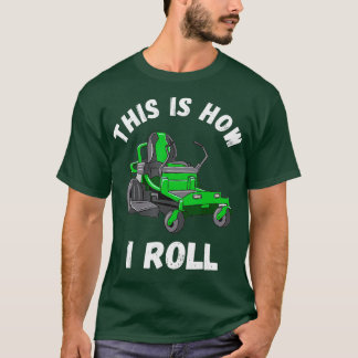 This Is How I Roll Lawn Mower Lawnmower Gardener L T-Shirt