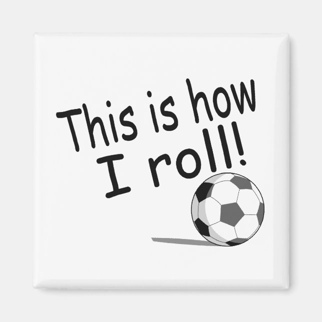 This Is How I Roll Magnet (Front)