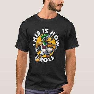 This Is How I Roll Mallard Duck With Sunshades Men T-Shirt