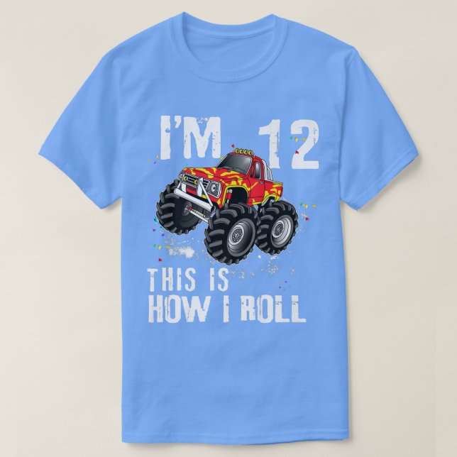 This is How I Roll Monster Truck 12 Yrs 12th Birth T-Shirt (Design Front)