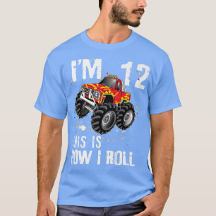 This is How I Roll Monster Truck 12 Yrs 12th Birth T-Shirt