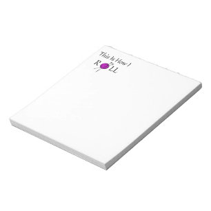 This Is How I Roll Notepad