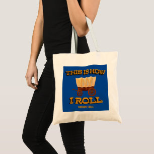 This is How I Roll, Oregon Trail History Buff Tee Tote Bag