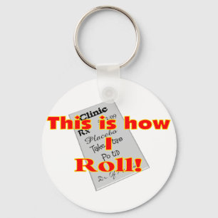 "This is how I ROLL" Pharmacist Gifts Key Ring