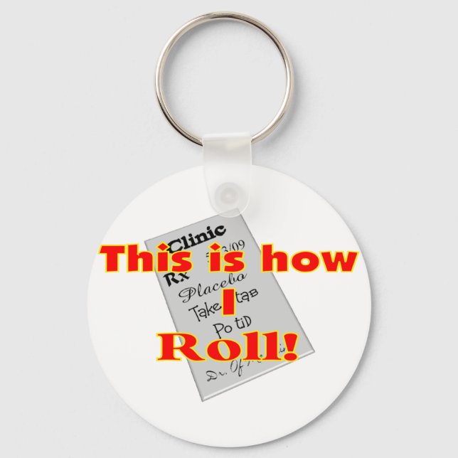 "This is how I ROLL"  Pharmacist Gifts Key Ring (Front)