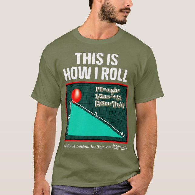 This Is How I Roll Physics Pun Funny Science T-Shirt (Front)