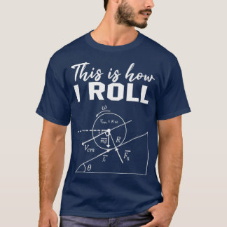 This Is How I Roll Physics Science Lovers Math T-Shirt