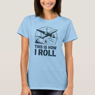 This Is How I Roll Plane Pilot Attitude Indicator T-Shirt