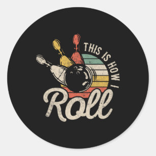 This Is How I Roll Retro Bowling Bowler Funny Gift Classic Round Sticker