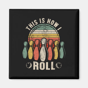 This Is How I Roll Retro Bowling Bowler Funny Nove Magnet