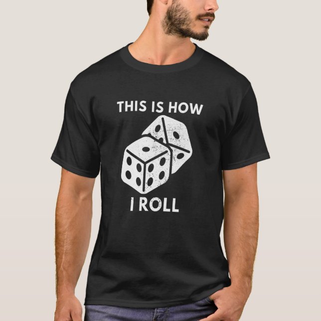 This Is How I Roll Retro Dice Player Game Night Pa T-Shirt (Front)