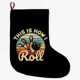This Is How I Roll Retro Vintage Bowling Bowler Fu Large Christmas Stocking