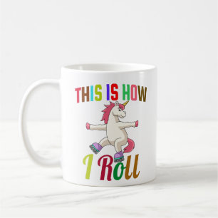 This Is How I Roll - Roller Skating Unicorn      Coffee Mug