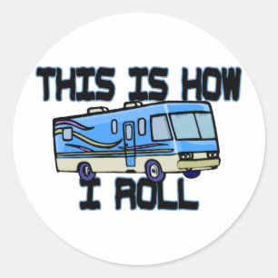This Is How I Roll RV Classic Round Sticker