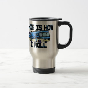 This Is How I Roll RV Travel Mug