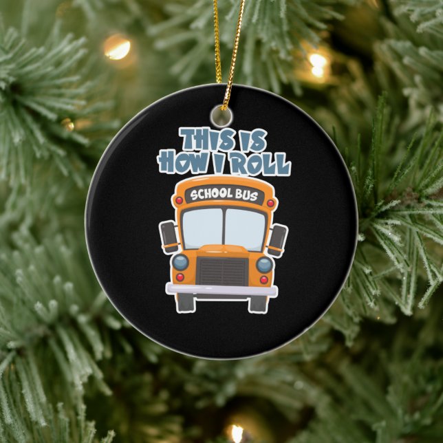 This Is How I Roll School Bus Driver Ceramic Tree Decoration (Tree)