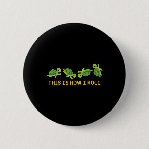 This Is How I Roll Sea Turtle Lover Turtle 6 Cm Round Badge