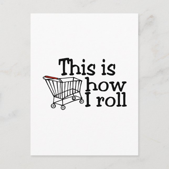 This Is How I Roll Shopping Cart Postcard (Front)