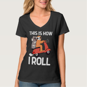 This Is How I Roll  Sloth And Koala Style Scooter  T-Shirt