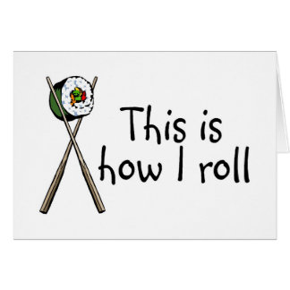This Is How I Roll Sushi
