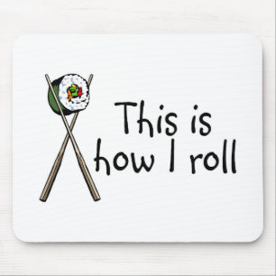 This Is How I Roll Sushi Mouse Pad