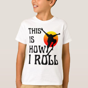 This is how i roll T-Shirt
