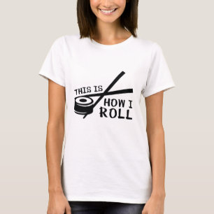 This Is How I Roll T-Shirt