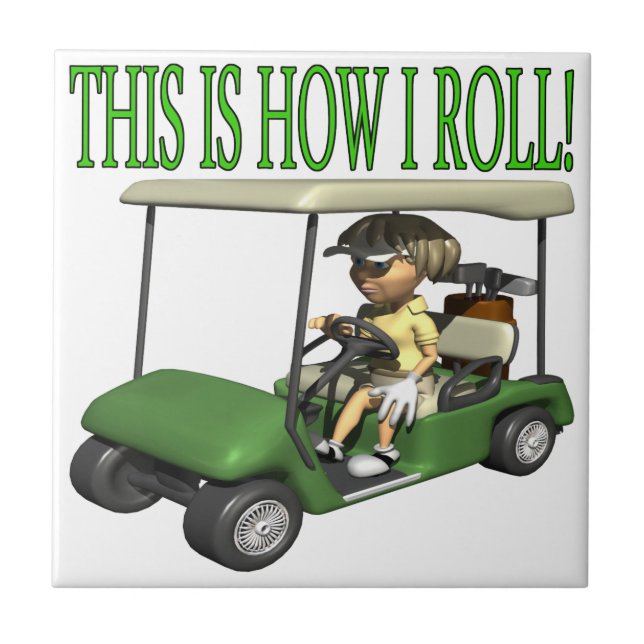 This Is How I Roll Tile (Front)