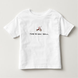 this is how i roll toddler T-Shirt