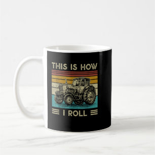 This is How I Roll Tractor - Funny Farming Farmer Coffee Mug