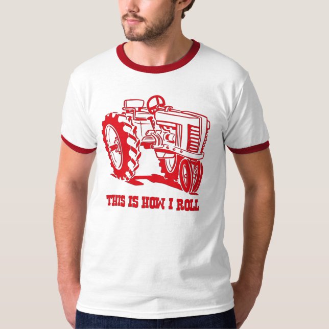 This Is How I Roll Tractor RED Shirt (Front)