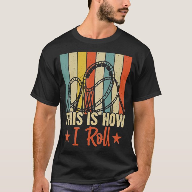 This Is How I Roll Train Game Engineer & Operator T-Shirt (Front)