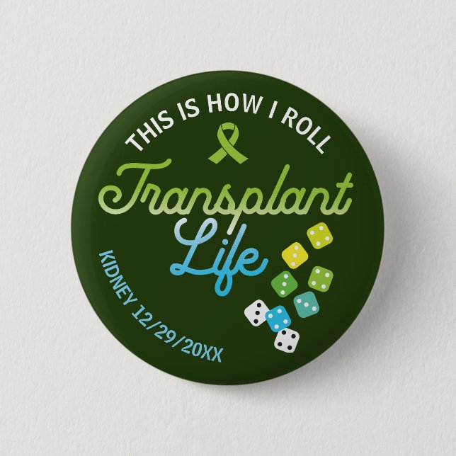 This Is How I Roll Transplant Life Custom 6 Cm Round Badge (Front)
