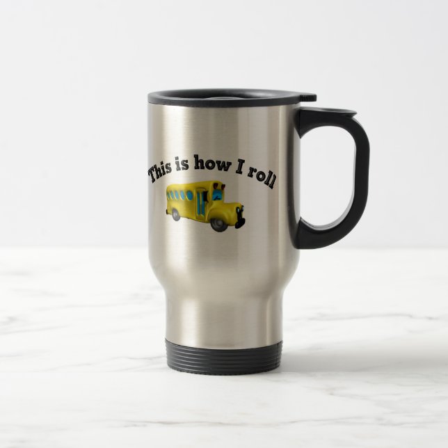 This is how I roll travel mug (Right)