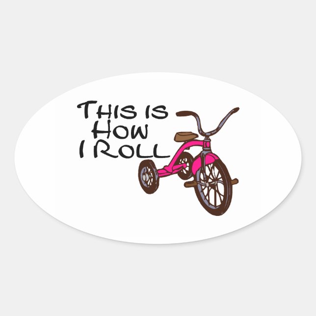This Is How I Roll (Tricycle) Oval Sticker (Front)