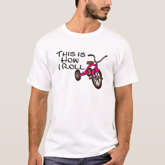 This Is How I Roll Tricycle T-Shirt