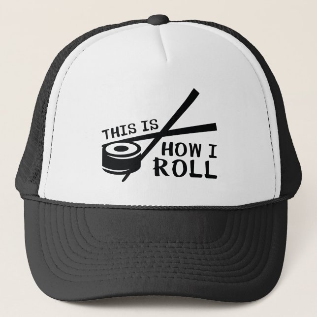 This Is How I Roll Trucker Hat (Front)