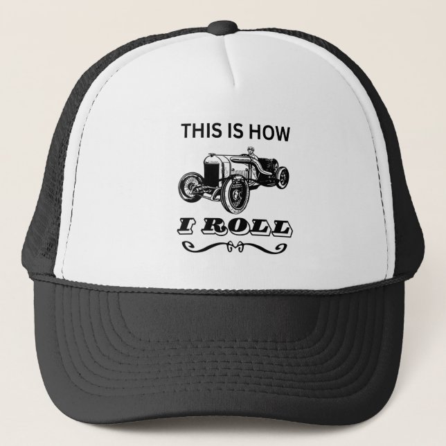 This Is How I Roll Trucker Hat (Front)